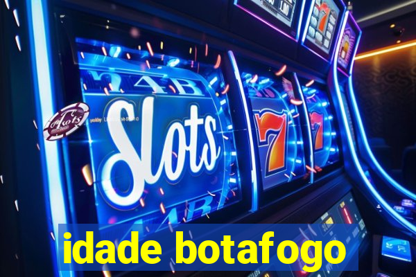 idade botafogo